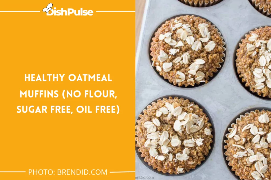 Healthy Oatmeal Muffins (No Flour, Sugar-Free, Oil-Free)