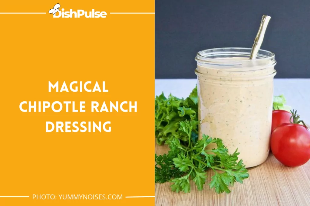 Magical Chipotle Ranch Dressing