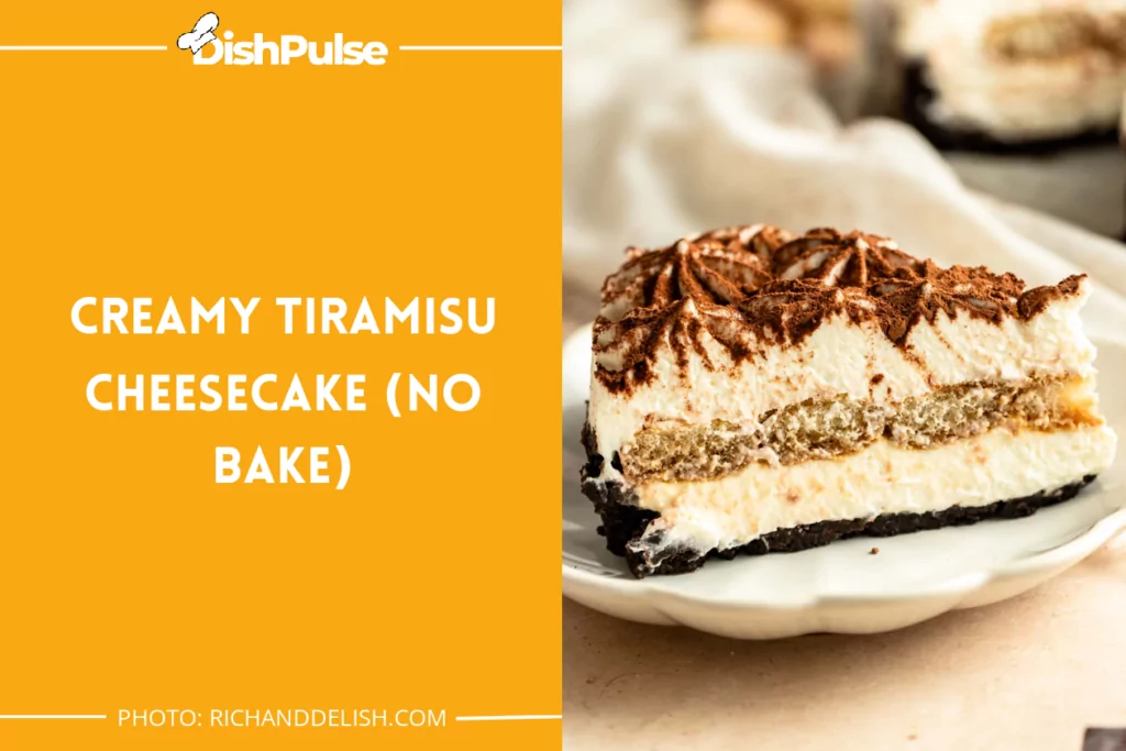 Creamy Tiramisu Cheesecake (No Bake)