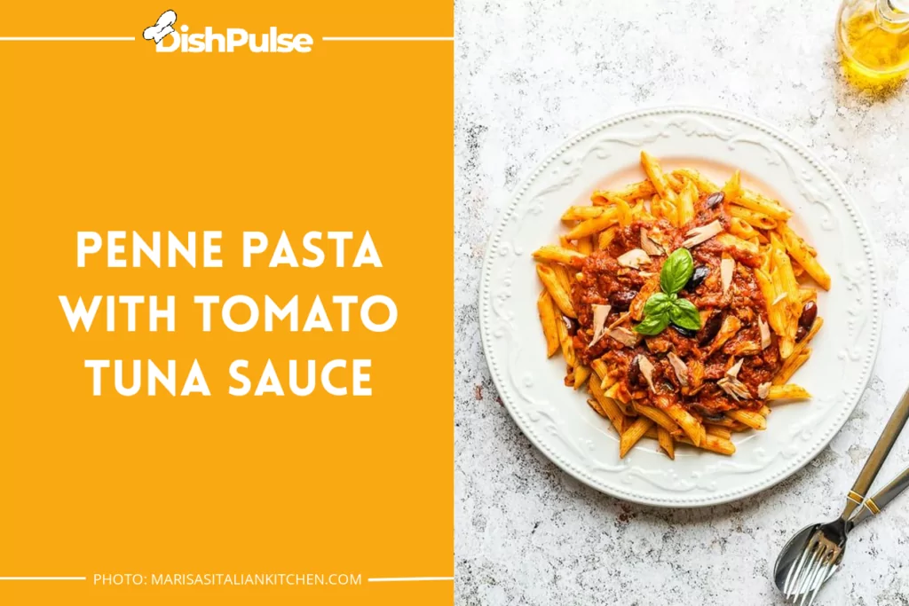 Penne Pasta With Tomato Tuna Sauce