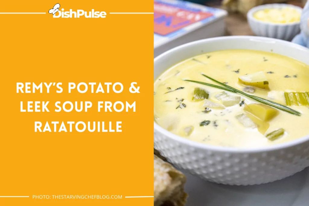 Remy’s Potato & Leek Soup from Ratatouille