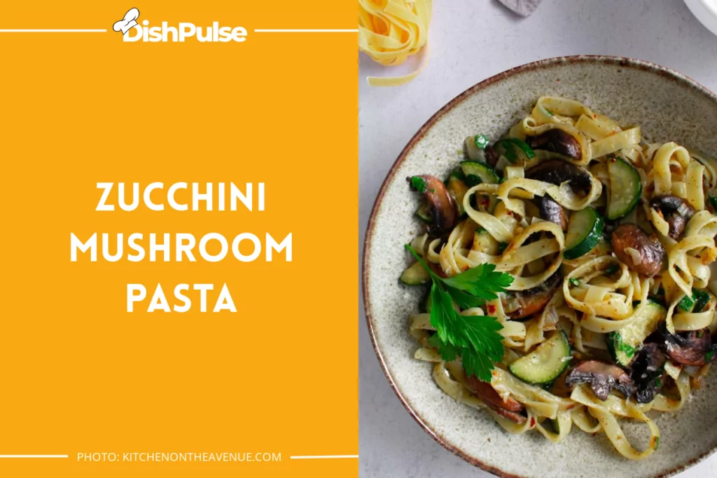 Zucchini Mushroom Pasta