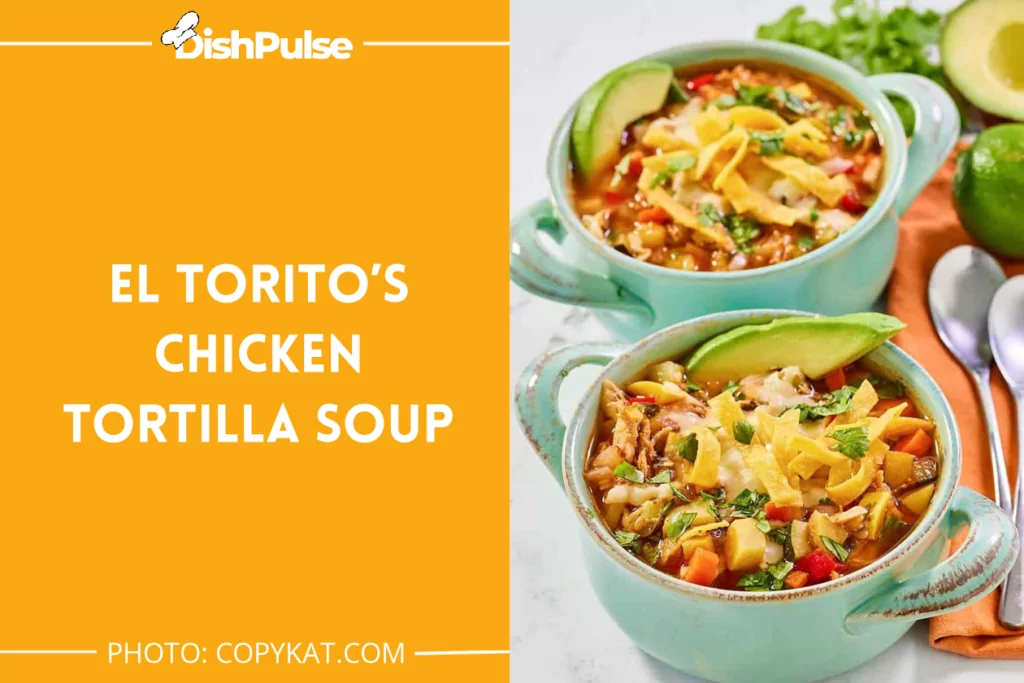 El Torito’s Chicken Tortilla Soup