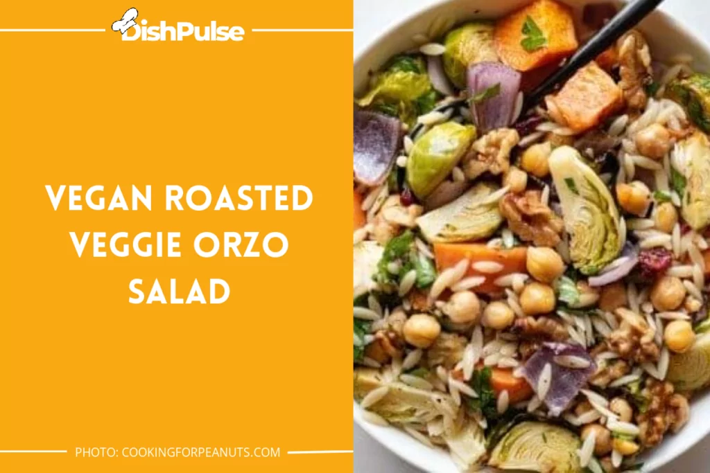 Vegan Roasted Veggie Orzo Salad