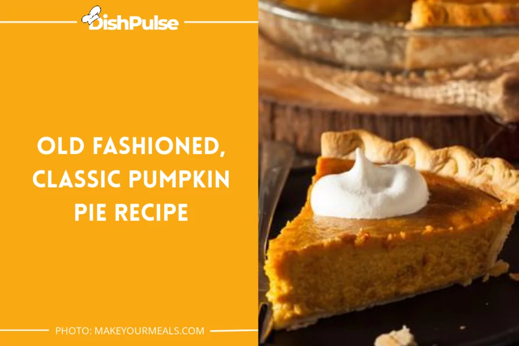 Old Fashioned, Classic Pumpkin Pie Recipe