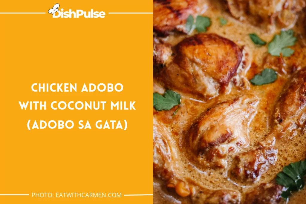 Chicken Adobo with Coconut Milk (Adobo sa Gata)