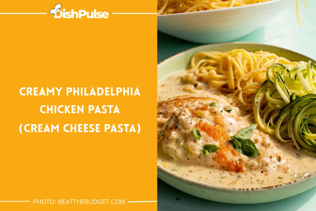 Creamy Philadelphia Chicken Pasta (Cream Cheese Pasta)