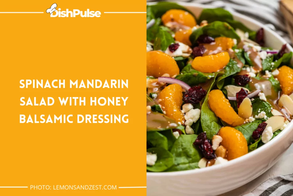 Spinach Mandarin Salad With Honey Balsamic Dressing
