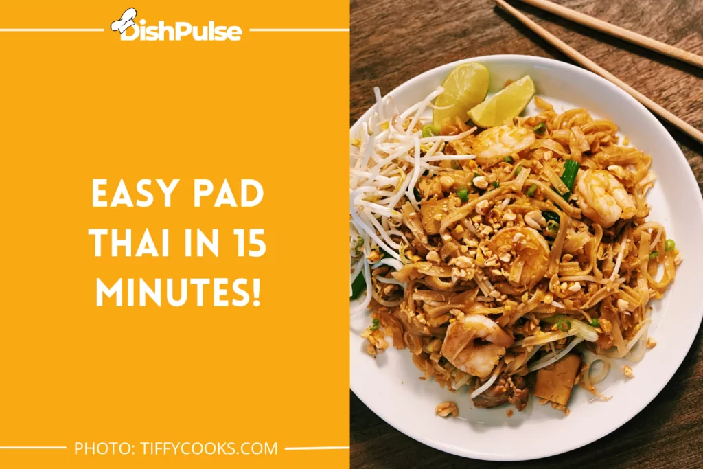 Easy Pad Thai in 15 Minutes!