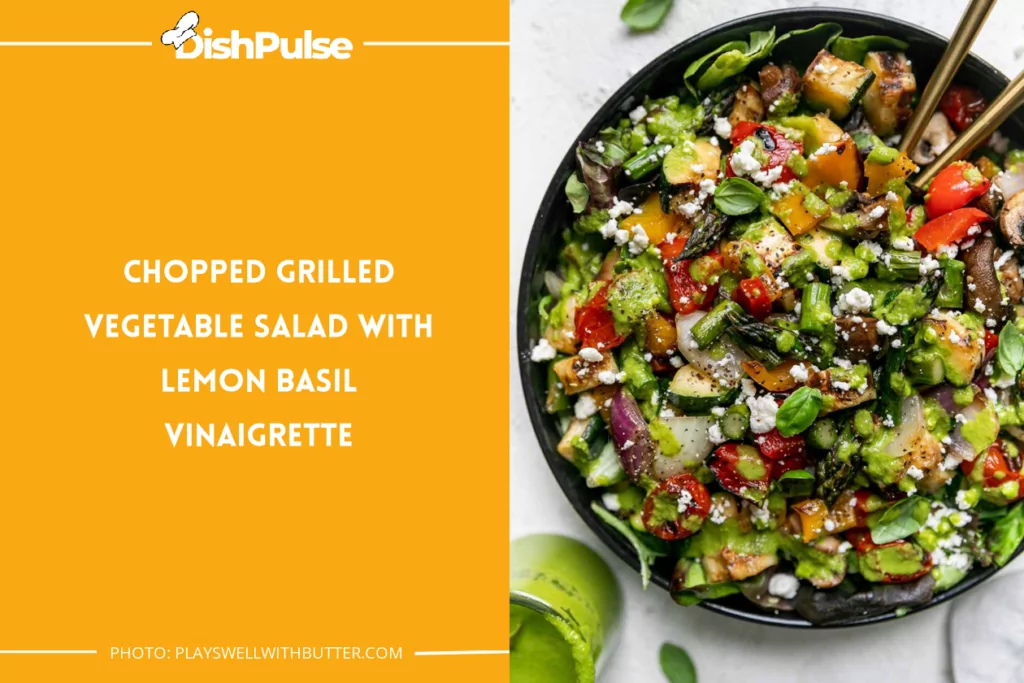 Chopped Grilled Vegetable Salad with Lemon Basil Vinaigrette