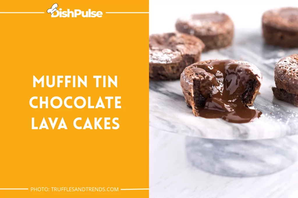 Muffin Tin Chocolate Lava Cakes