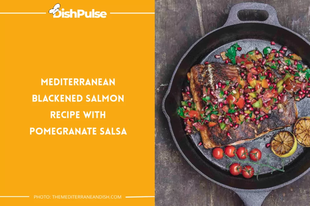 Mediterranean Blackened Salmon Recipe With Pomegranate Salsa