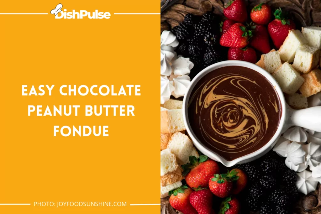 Easy Chocolate Peanut Butter Fondue