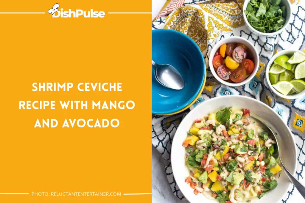 Shrimp Ceviche Recipe With Mango and Avocado