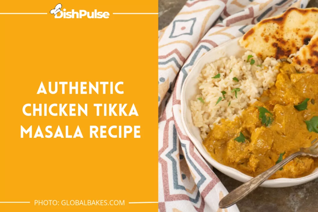 Authentic Chicken Tikka Masala Recipe
