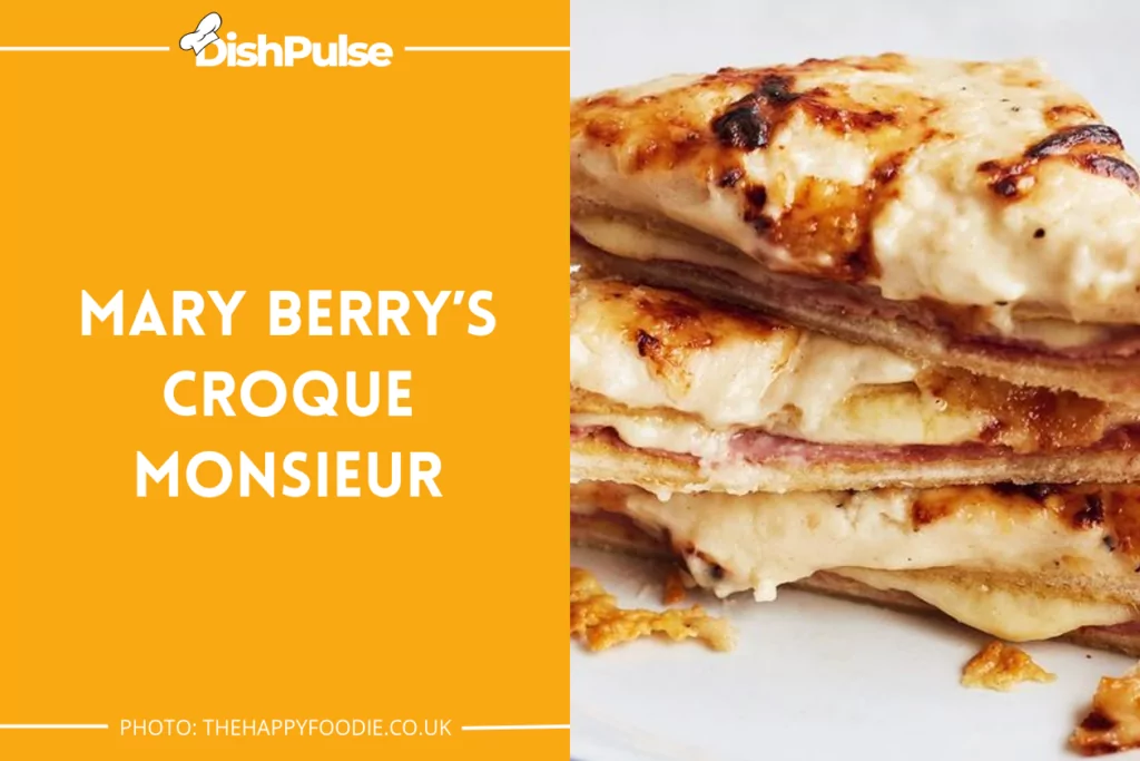 Mary Berry’s Croque Monsieur