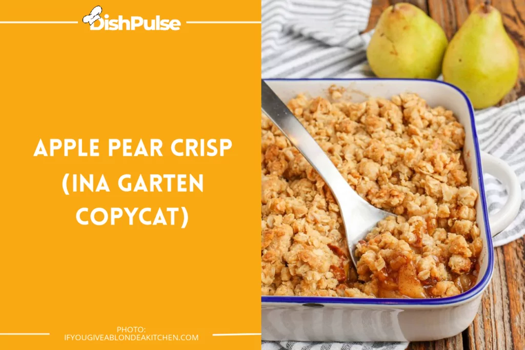 Apple Pear Crisp (Ina Garten copycat)