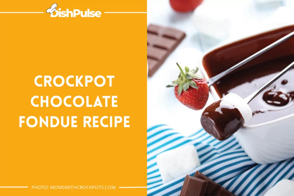 Crockpot Chocolate Fondue Recipe