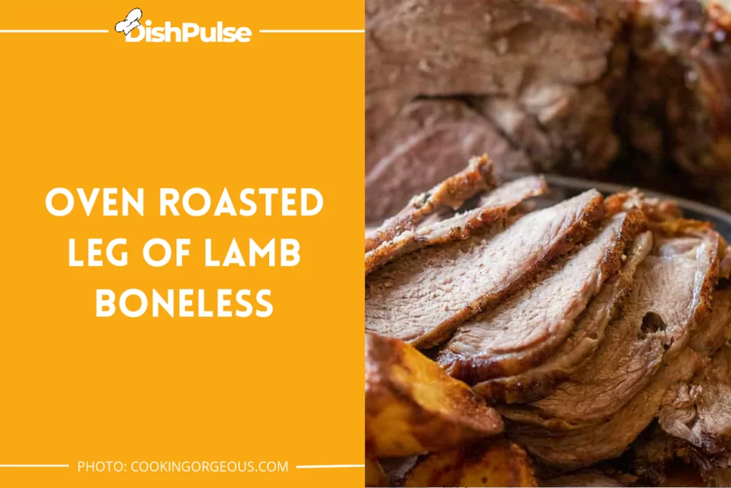 Oven Roasted Leg of Lamb Boneless