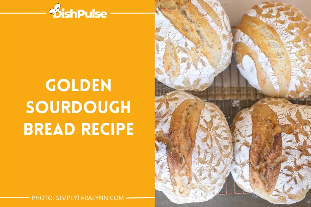 Golden Sourdough Bread Recipe