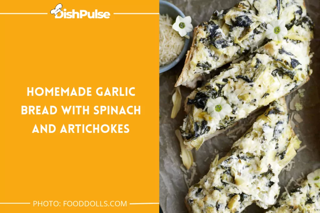 Homemade Garlic Bread with Spinach and Artichokes