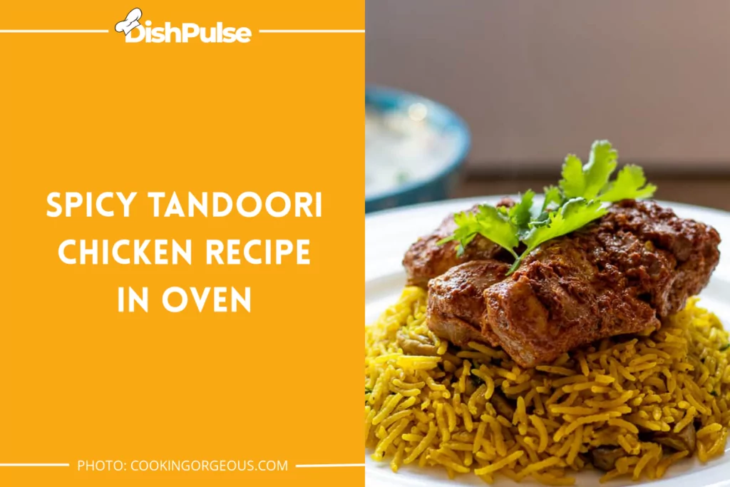 Spicy Tandoori Chicken Recipe In Oven
