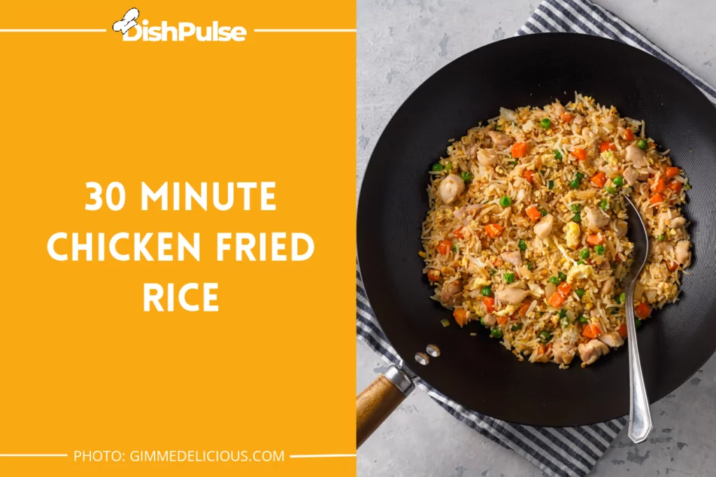 30 Minute Chicken Fried Rice
