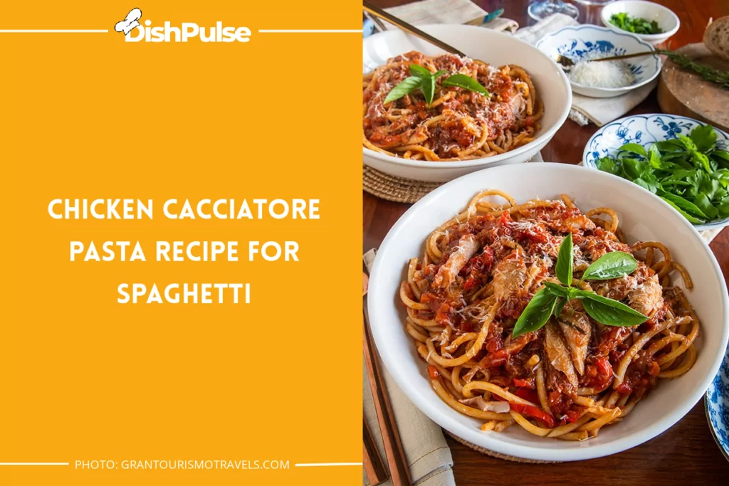 Chicken Cacciatore Pasta Recipe For Spaghetti