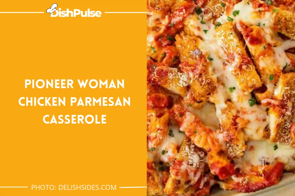 Pioneer Woman Chicken Parmesan Casserole