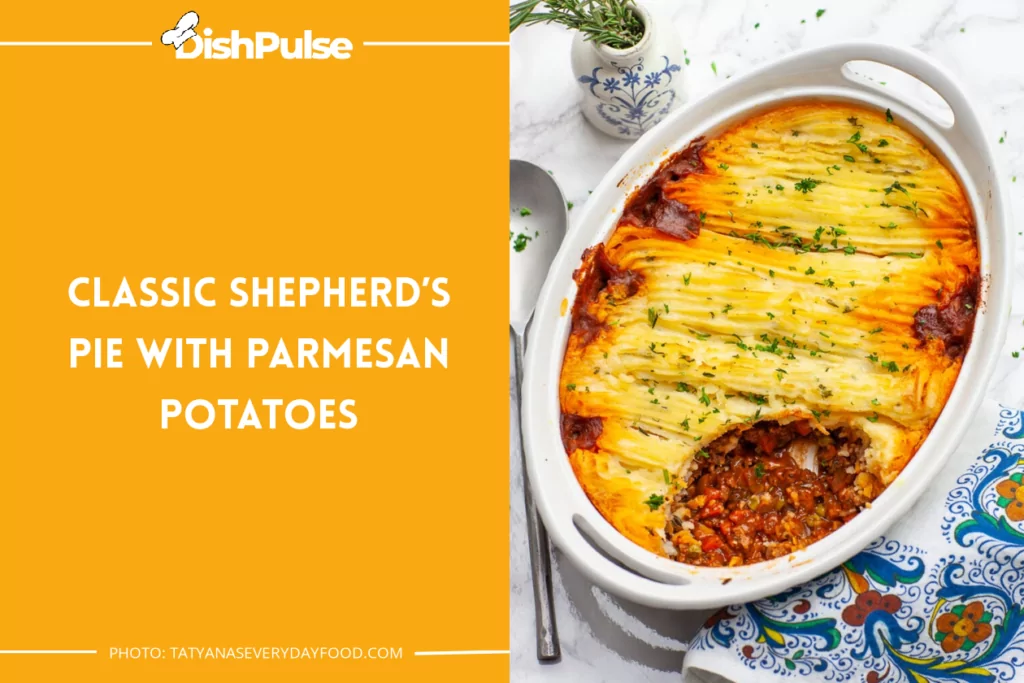 Classic Shepherd’s Pie with Parmesan Potatoes