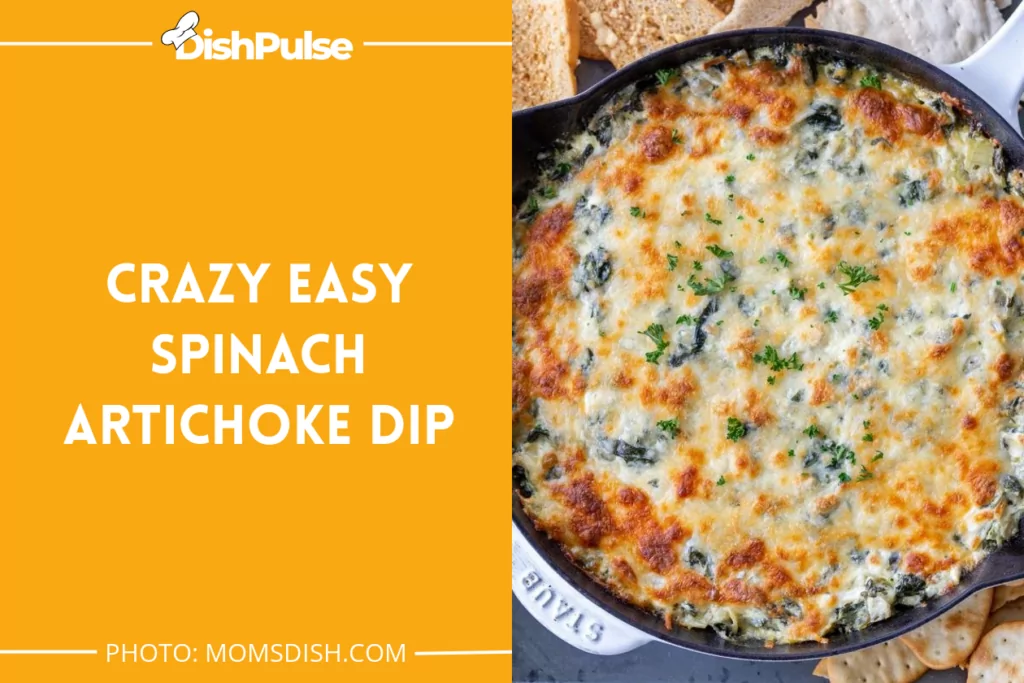Crazy Easy Spinach Artichoke Dip