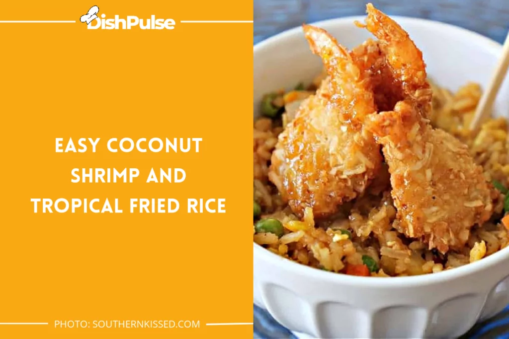 Easy Coconut Shrimp and Tropical Fried Rice