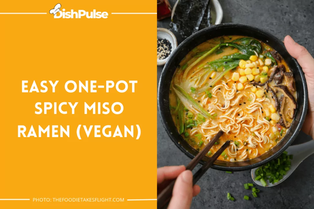 Easy One-Pot Spicy Miso Ramen (Vegan)