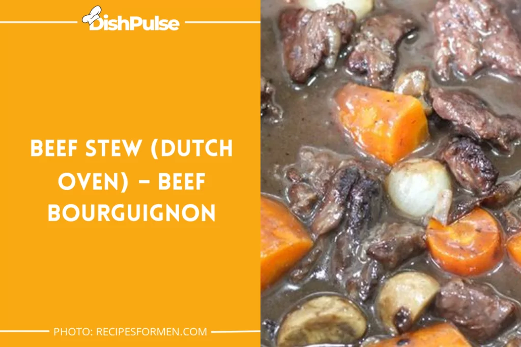 Beef Stew (Dutch Oven) – Beef Bourguignon
