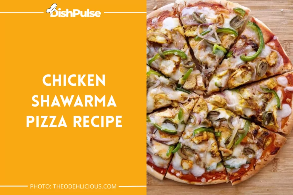 Chicken Shawarma Pizza Recipe