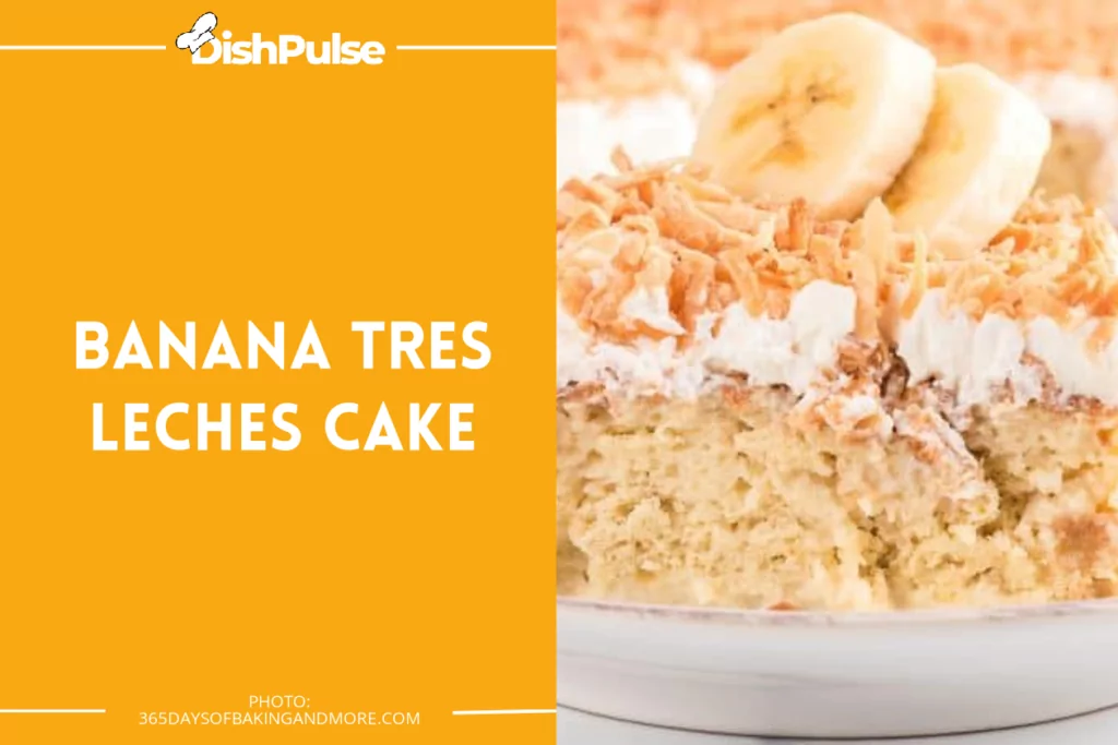 Banana Tres Leches Cake