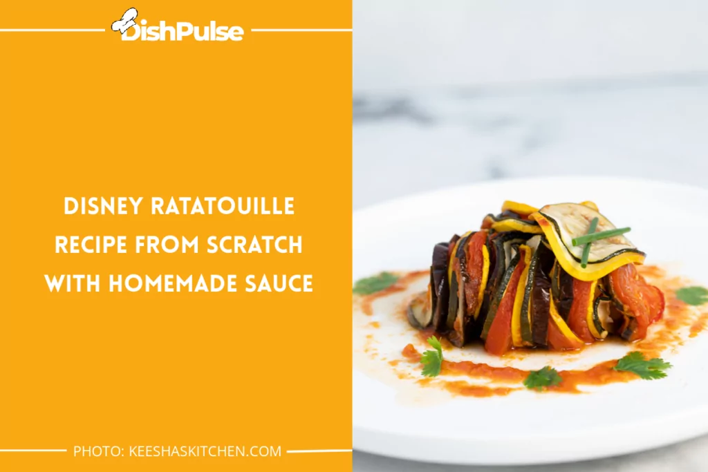 Disney Ratatouille Recipe From Scratch With Homemade Sauce