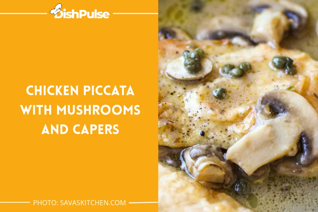 Chicken Piccata With Mushrooms And Capers