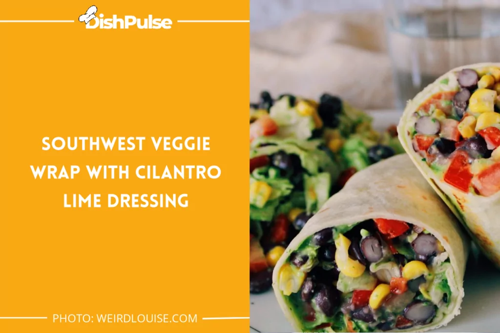 Southwest Veggie Wrap with Cilantro Lime Dressing