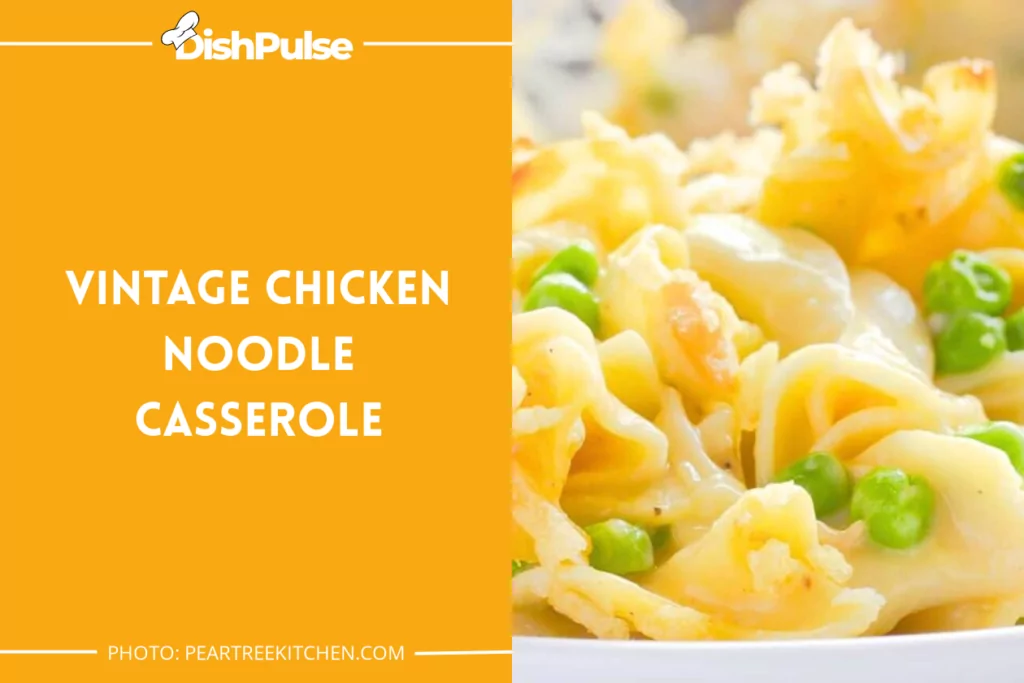 Vintage Chicken Noodle Casserole