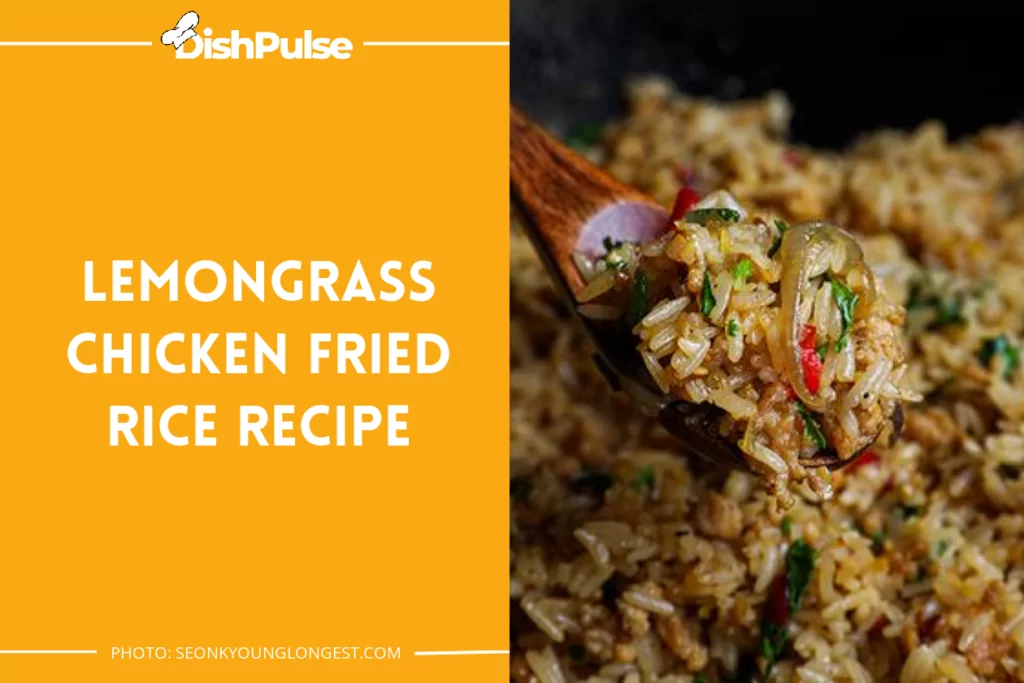 Lemongrass Chicken Fried Rice Recipe