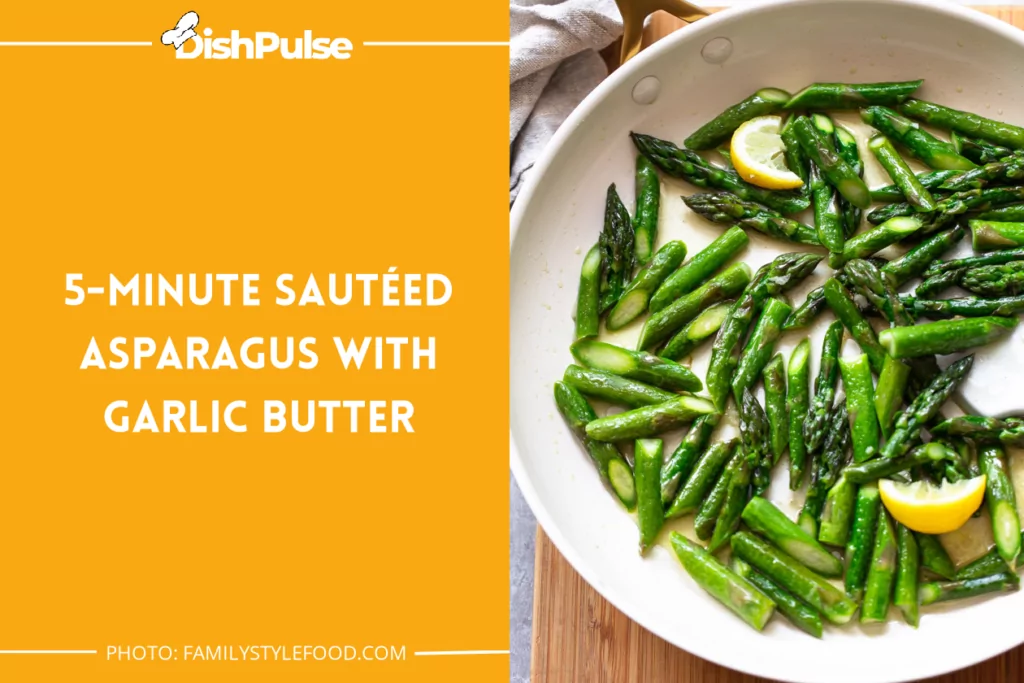 5-Minute Sautéed Asparagus with Garlic Butter
