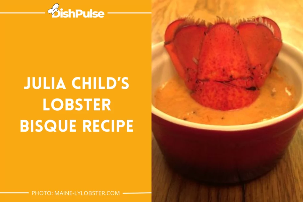 Julia Child’s Lobster Bisque Recipe