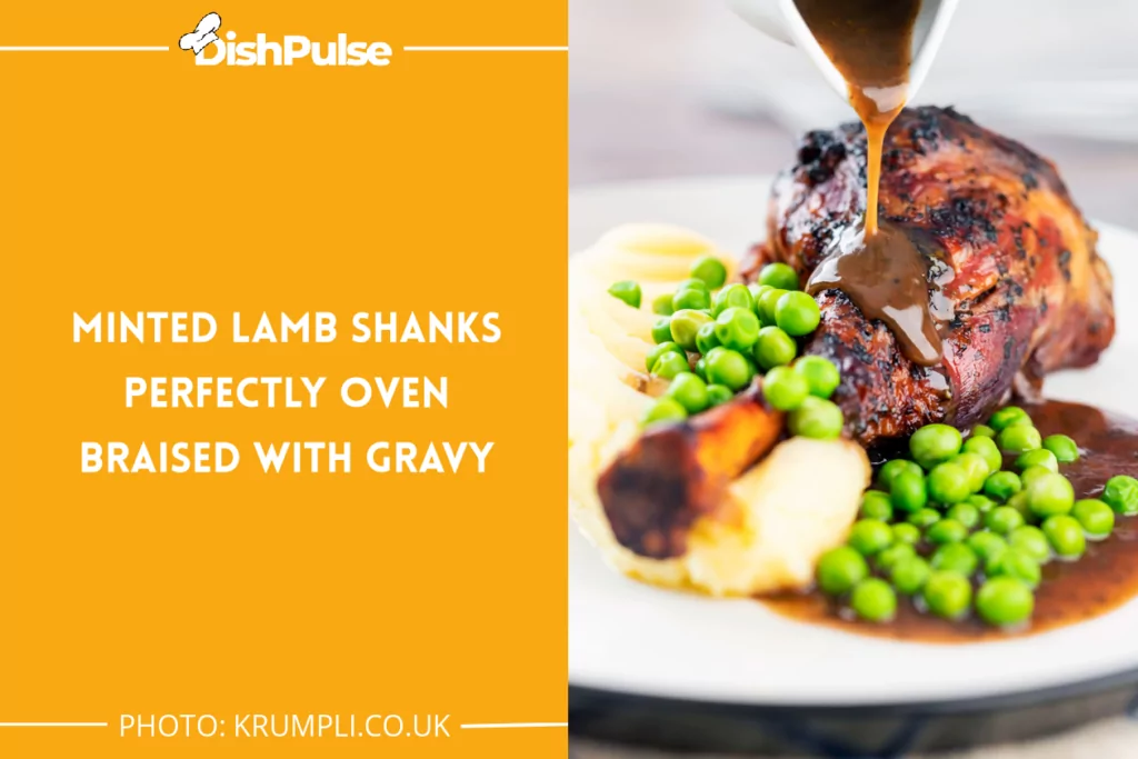 Minted Lamb Shanks Perfectly Oven Braised with Gravy