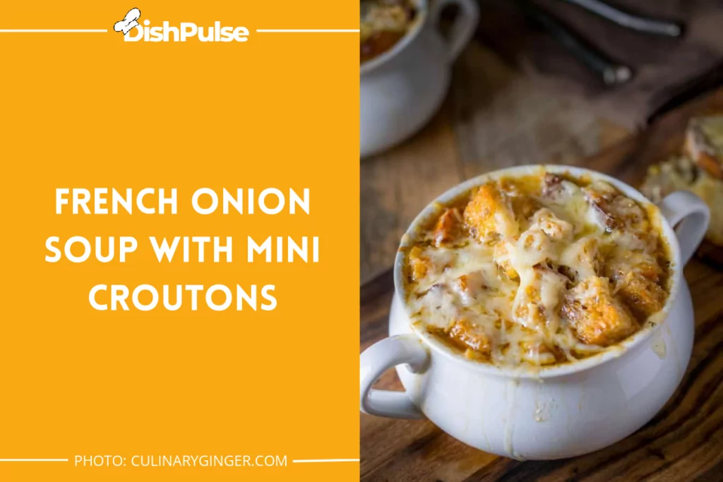 French Onion Soup With Mini Croutons