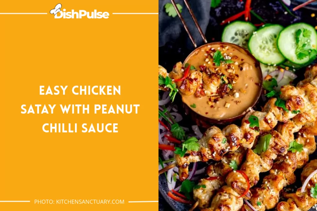 Easy Chicken Satay with Peanut Chilli Sauce