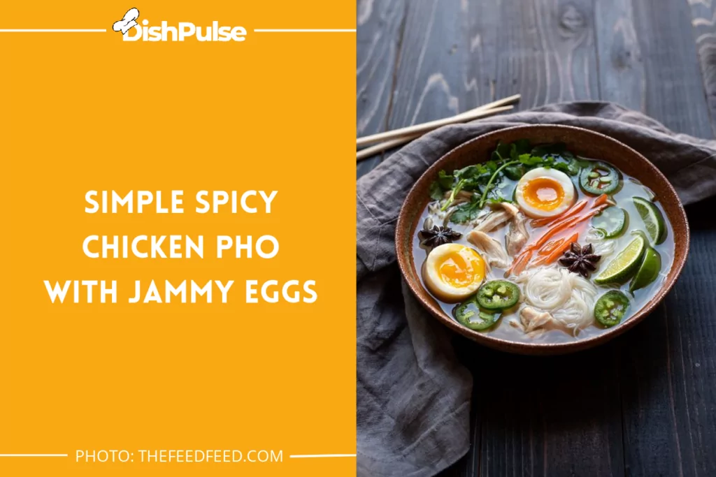 Simple Spicy Chicken Pho With Jammy Eggs
