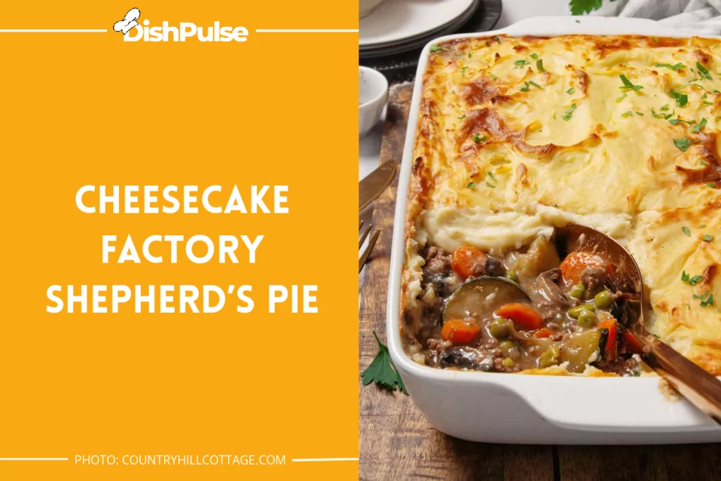 Cheesecake Factory Shepherd’s Pie