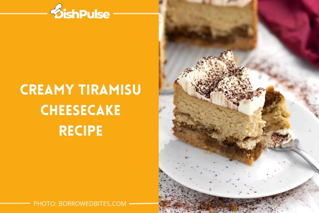 Creamy Tiramisu Cheesecake Recipe