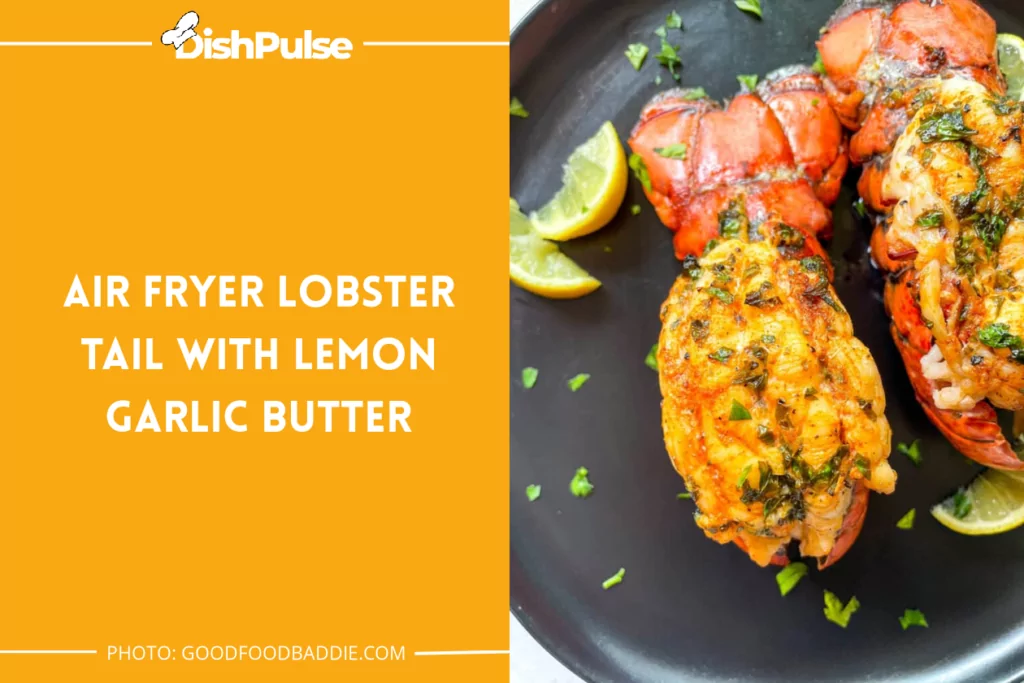 Air Fryer Lobster Tail With Lemon Garlic Butter